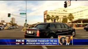 President drive past VA in Phoenix. 