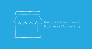 How A Small Business Should Be Marketed Today